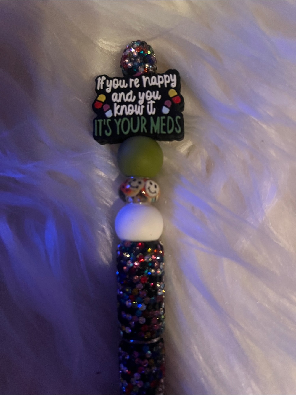 If You're Happy and You Know It It's Your Meds Beaded Pill Reminder - Green